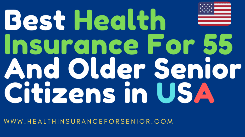 Best_Health_Insurance_For_55_And Older_Senior_Citizens