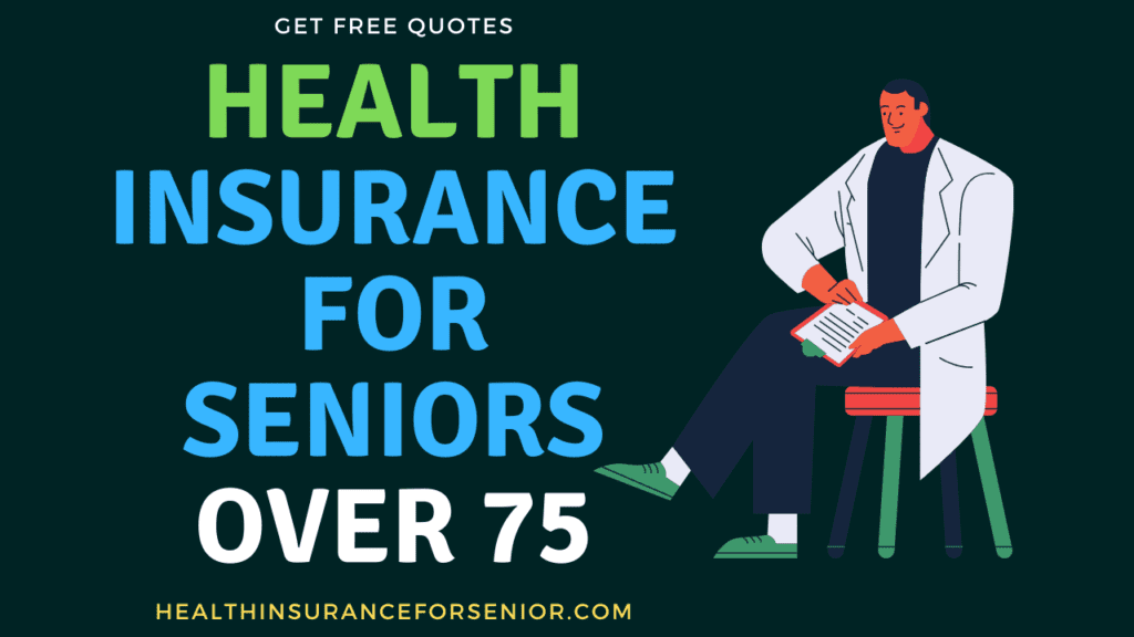 Seniors Health Insurance Over 75