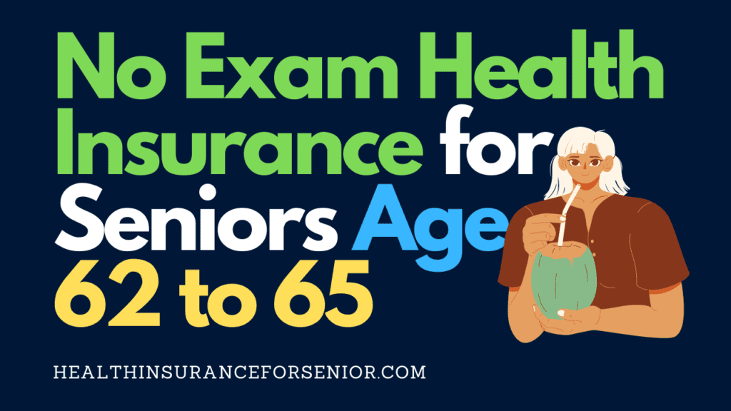 No Exam Health Insurance for Senior