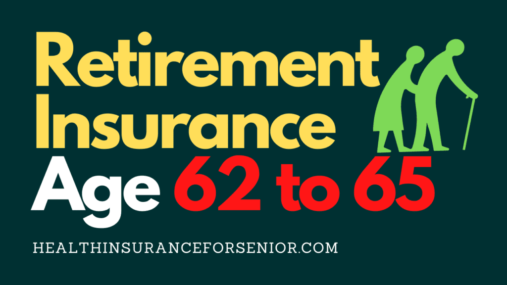 Retirement Insurance Age 62