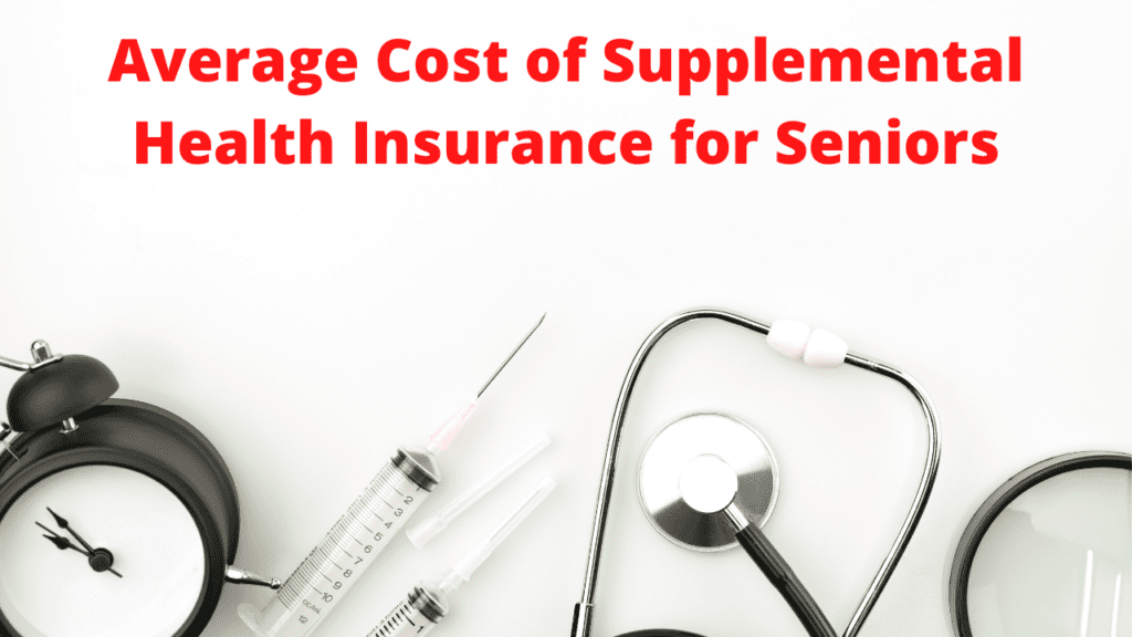 Average Cost of Supplemental Health Insurance for Seniors