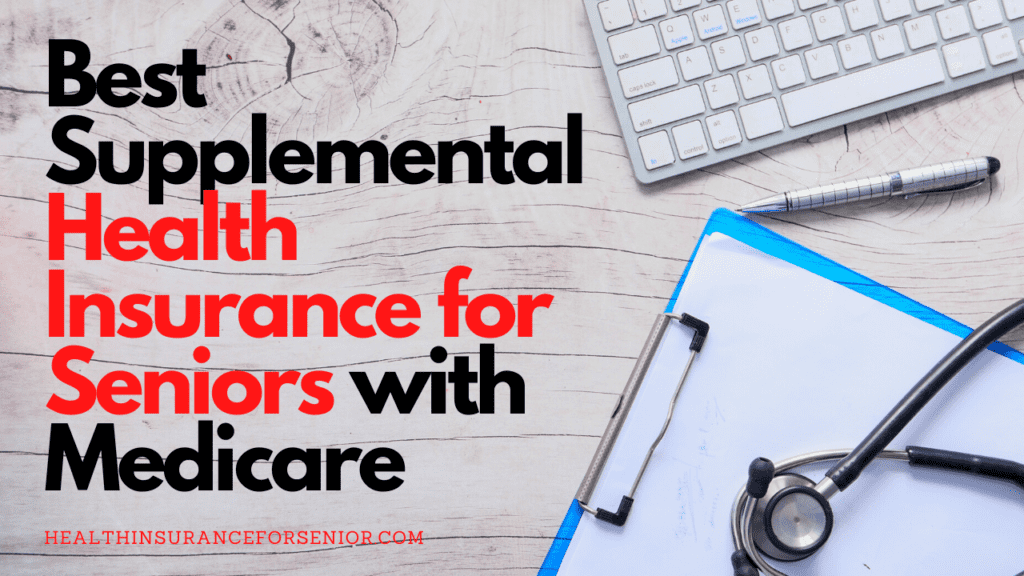 Best Supplemental Health Insurance for Seniors with Medicare 