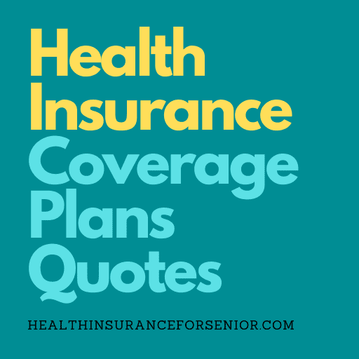Health Insurance Coverage Plans Quotes