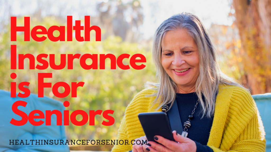 Which Health Insurance Is Good For Senior Citizens