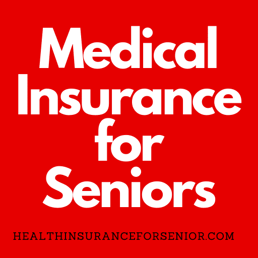 Medical Insurance for Seniors