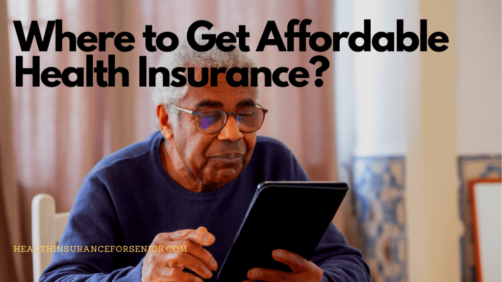 Where to Get Affordable Health Insurance?