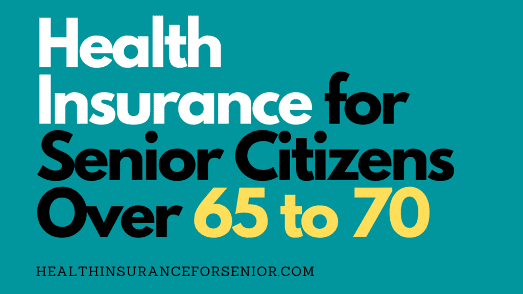 Health Insurance for Senior Citizens Over 65